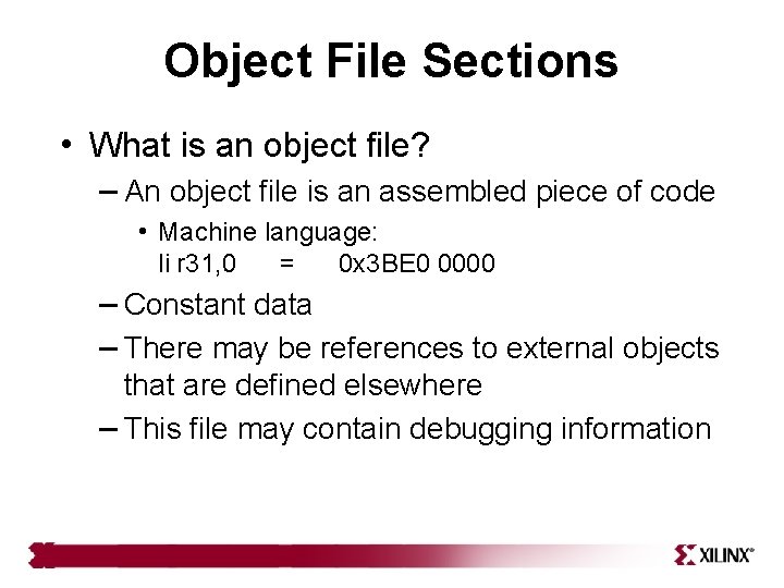 Object File Sections • What is an object file? – An object file is
