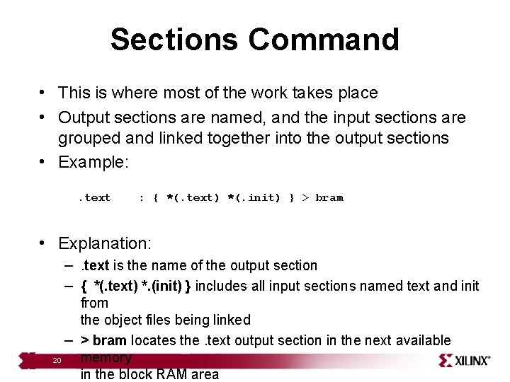 Sections Command • This is where most of the work takes place • Output