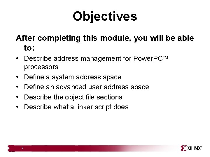 Objectives After completing this module, you will be able to: • Describe address management