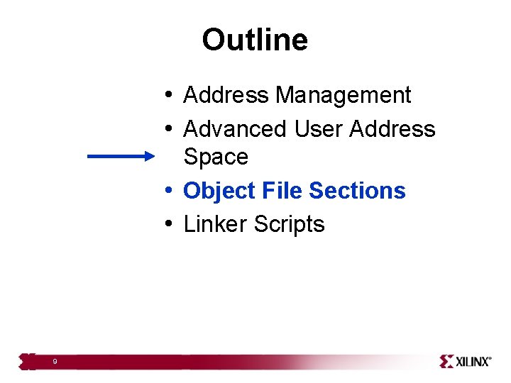 Outline • Address Management • Advanced User Address Space • Object File Sections •