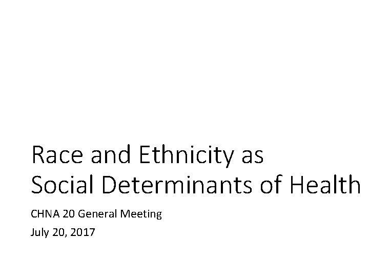 Race and Ethnicity as Social Determinants of Health