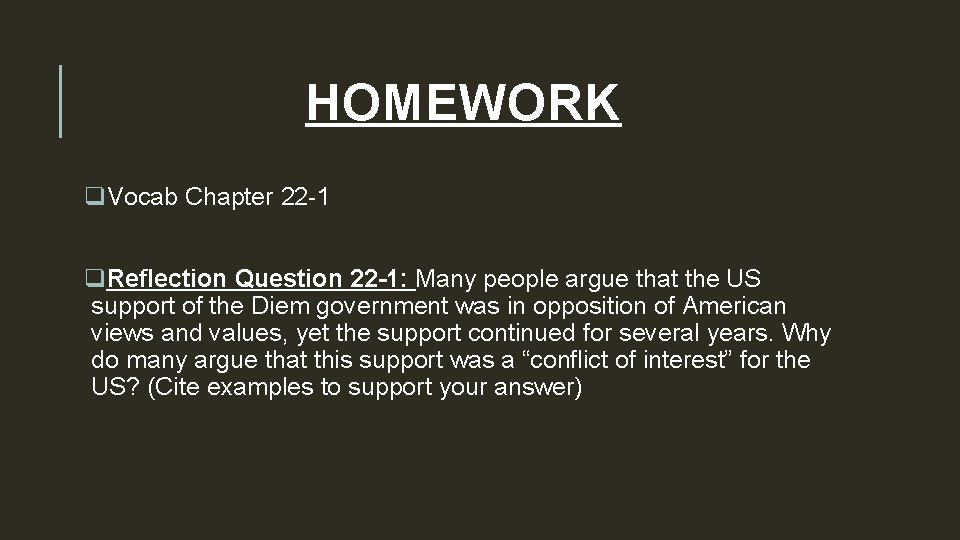 HOMEWORK q. Vocab Chapter 22 -1 q. Reflection Question 22 -1: Many people argue
