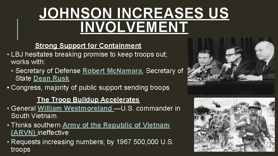 JOHNSON INCREASES US INVOLVEMENT Strong Support for Containment • LBJ hesitates breaking promise to