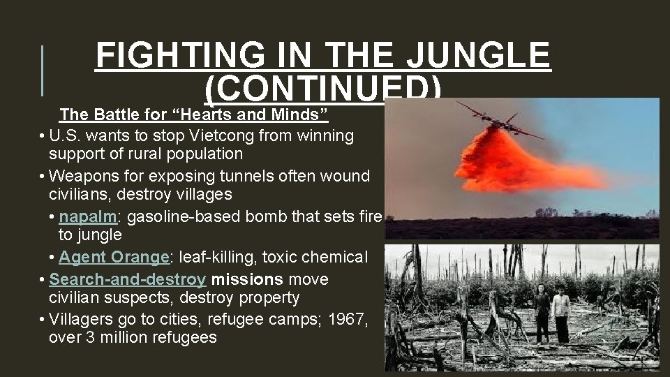 FIGHTING IN THE JUNGLE (CONTINUED) The Battle for “Hearts and Minds” • U. S.