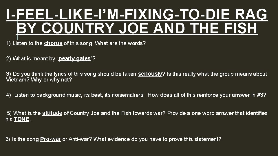 I-FEEL-LIKE-I’M-FIXING-TO-DIE RAG BY COUNTRY JOE AND THE FISH 1) Listen to the chorus of