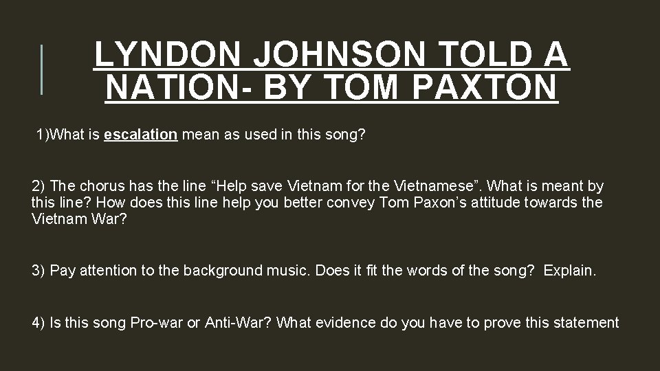 LYNDON JOHNSON TOLD A NATION- BY TOM PAXTON 1)What is escalation mean as used