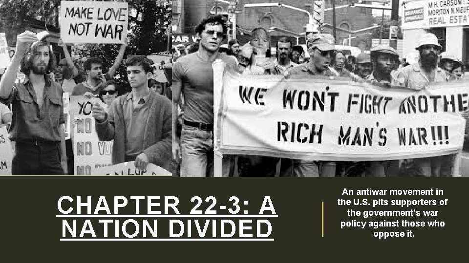 CHAPTER 22 -3: A NATION DIVIDED An antiwar movement in the U. S. pits