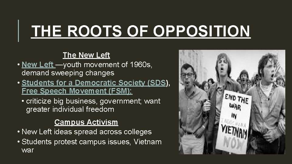 THE ROOTS OF OPPOSITION The New Left • New Left —youth movement of 1960