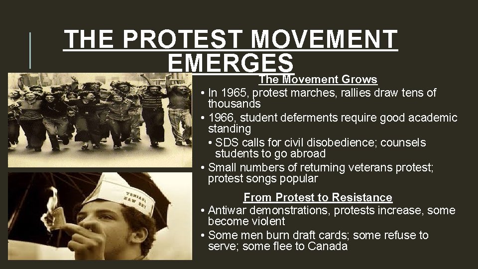 THE PROTEST MOVEMENT EMERGES The Movement Grows • In 1965, protest marches, rallies draw