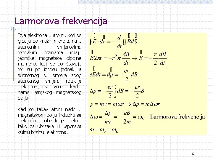 Larmorova frekvencija Dva elektrona u atomu koji se gibaju po kružnim orbitama u suprotnim