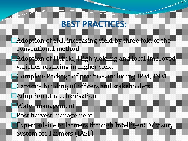 BEST PRACTICES: �Adoption of SRI, increasing yield by three fold of the conventional method