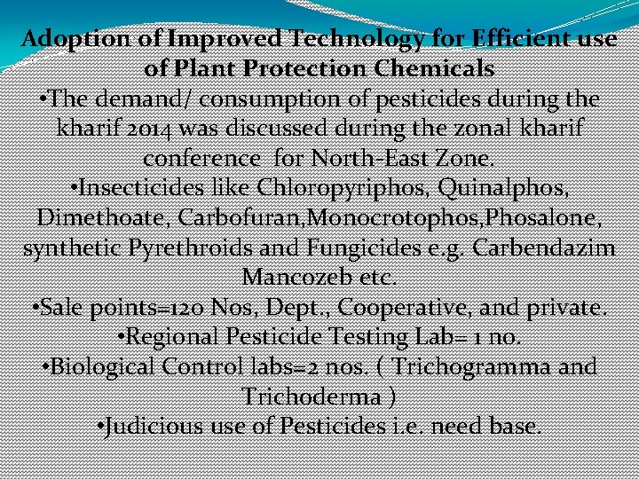 Adoption of Improved Technology for Efficient use of Plant Protection Chemicals • The demand/