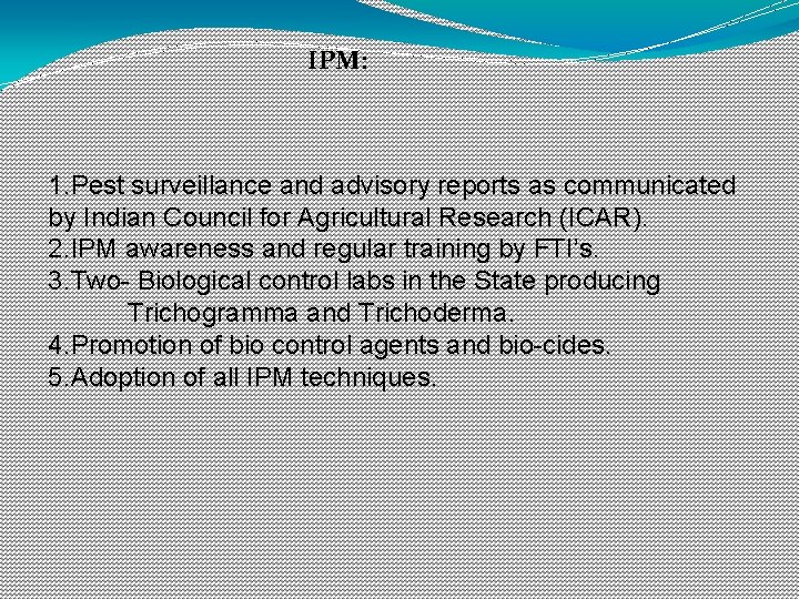 IPM: 1. Pest surveillance and advisory reports as communicated by Indian Council for Agricultural