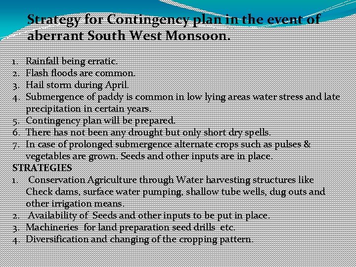 Strategy for Contingency plan in the event of aberrant South West Monsoon. 1. 2.