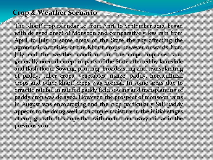 Crop & Weather Scenario The Kharif crop calendar i. e. from April to September