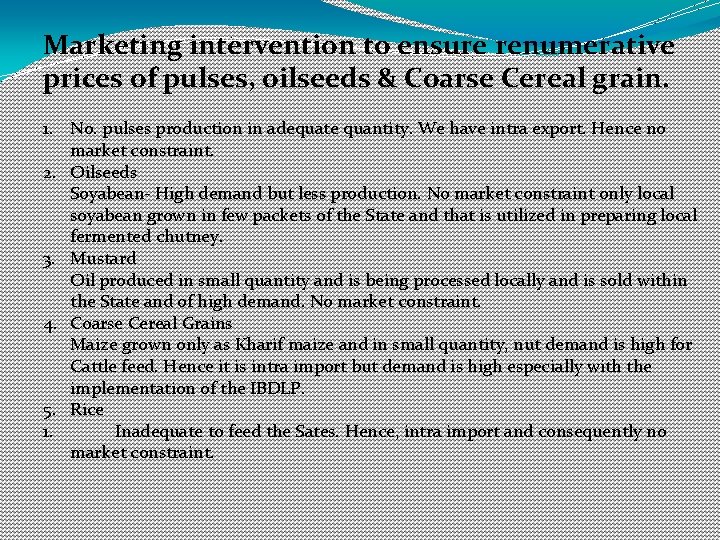 Marketing intervention to ensure renumerative prices of pulses, oilseeds & Coarse Cereal grain. 1.