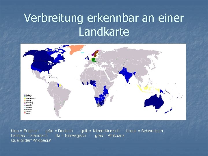 Verbreitung erkennbar an einer Landkarte blau = Englisch grün = Deutsch gelb = Niederländisch