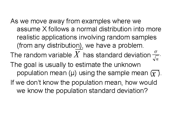 As we move away from examples where we assume X follows a normal distribution