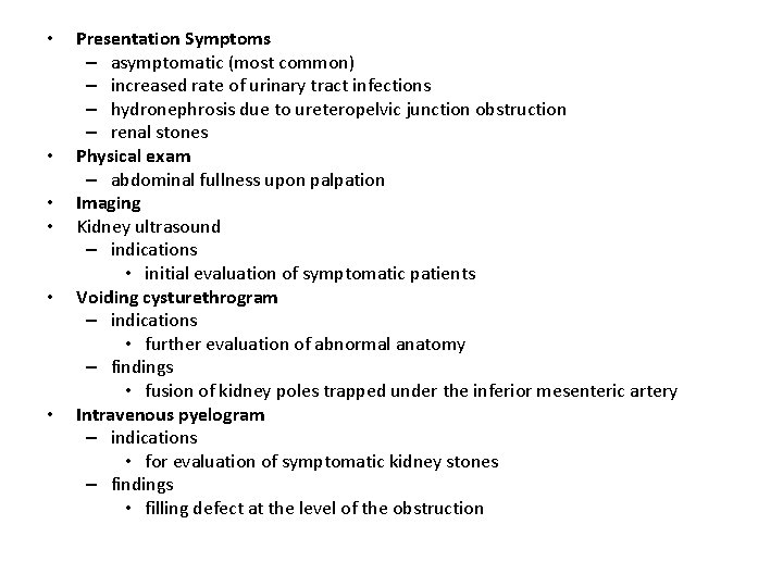  • • • Presentation Symptoms – asymptomatic (most common) – increased rate of