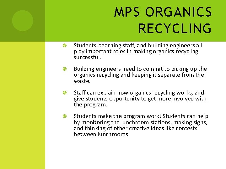 MPS ORGANICS RECYCLING Students, teaching staff, and building engineers all play important roles in