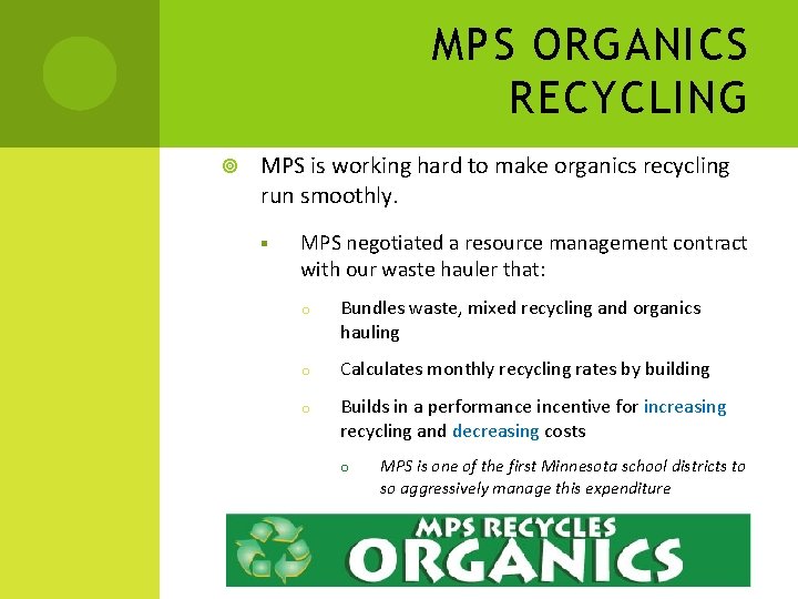 MPS ORGANICS RECYCLING MPS is working hard to make organics recycling run smoothly. §