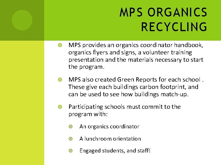 MPS ORGANICS RECYCLING MPS provides an organics coordinator handbook, organics flyers and signs, a