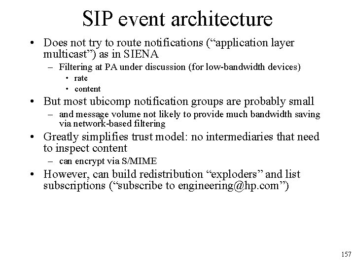 SIP event architecture • Does not try to route notifications (“application layer multicast”) as