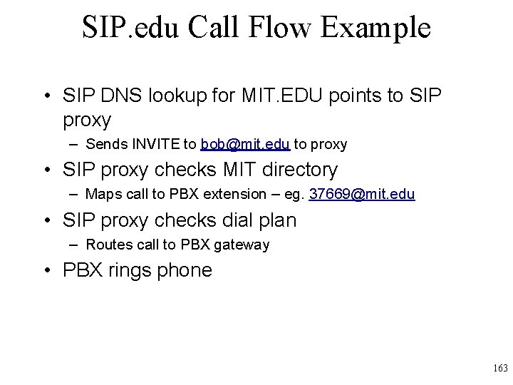 SIP. edu Call Flow Example • SIP DNS lookup for MIT. EDU points to