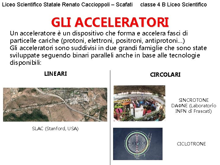 Liceo Scientifico Statale Renato Caccioppoli – Scafati classe 4 B Liceo Scientifico GLI ACCELERATORI