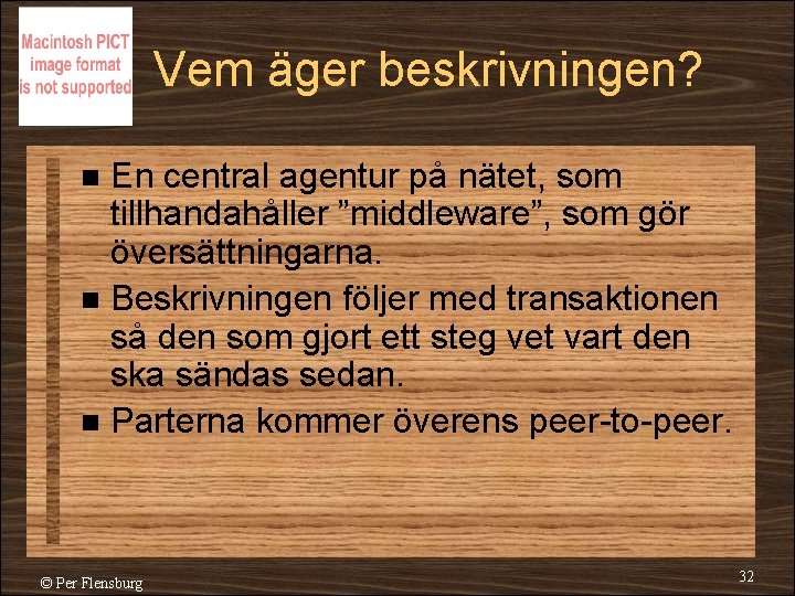 Vem äger beskrivningen? En central agentur på nätet, som tillhandahåller ”middleware”, som gör översättningarna.