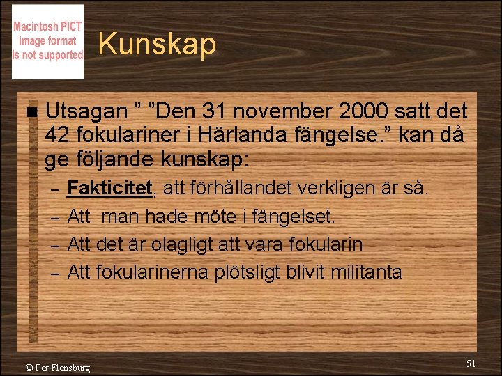 Kunskap n Utsagan ” ”Den 31 november 2000 satt det 42 fokulariner i Härlanda