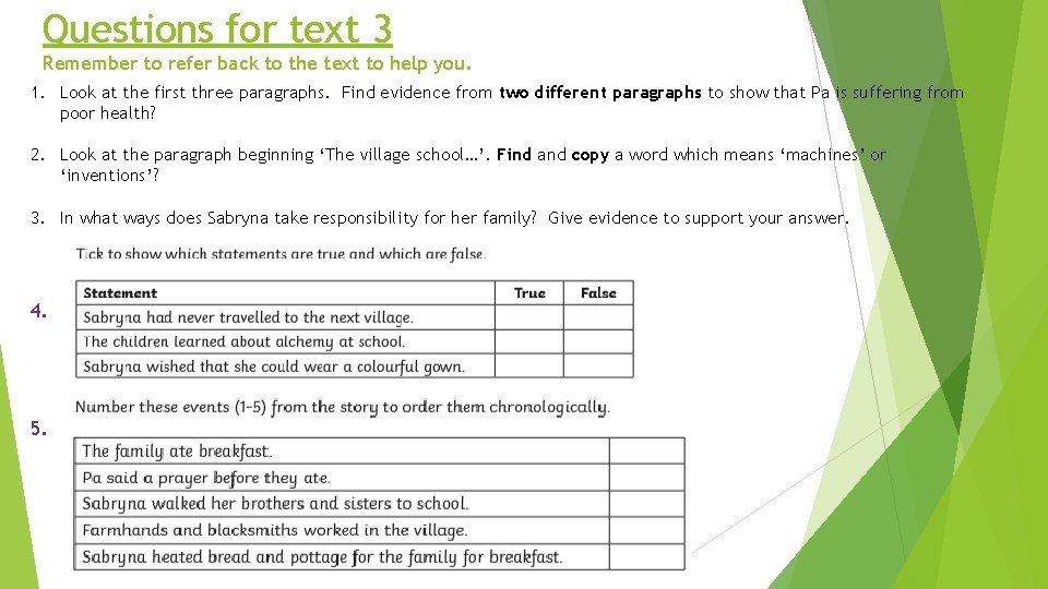Questions for text 3 Remember to refer back to the text to help you.