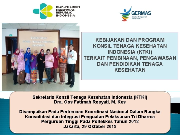 KEBIJAKAN DAN PROGRAM KONSIL TENAGA KESEHATAN INDONESIA (KTKI) TERKAIT PEMBINAAN, PENGAWASAN DAN PENDIDIKAN TENAGA