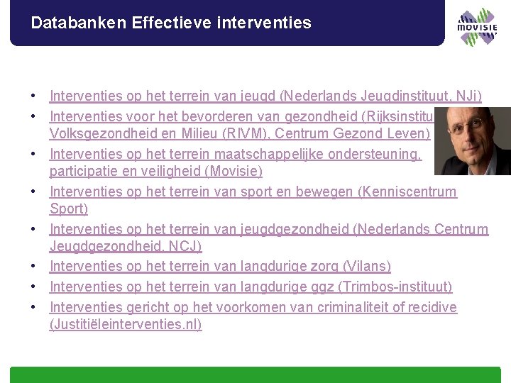 Databanken Effectieve interventies • Interventies op het terrein van jeugd (Nederlands Jeugdinstituut, NJi) •