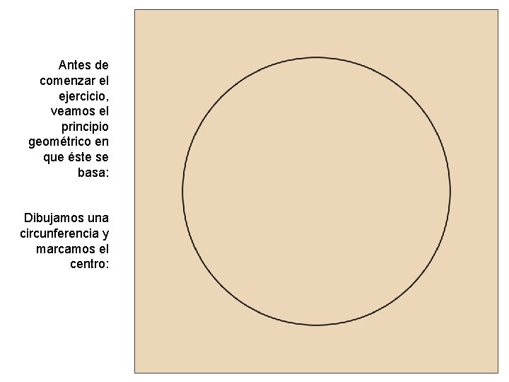 Antes de comenzar el ejercicio, veamos el principio geométrico en que éste se basa: