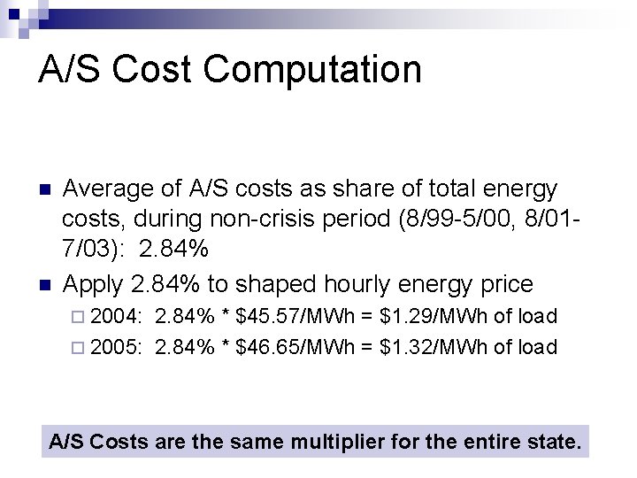 A/S Cost Computation n n Average of A/S costs as share of total energy