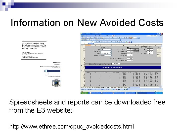 Information on New Avoided Costs Spreadsheets and reports can be downloaded free from the