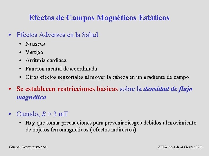 Efectos de Campos Magnéticos Estáticos • Efectos Adversos en la Salud • • •