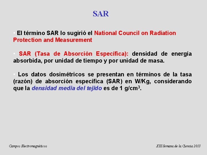 SAR • El término SAR lo sugirió el National Council on Radiation Protection and
