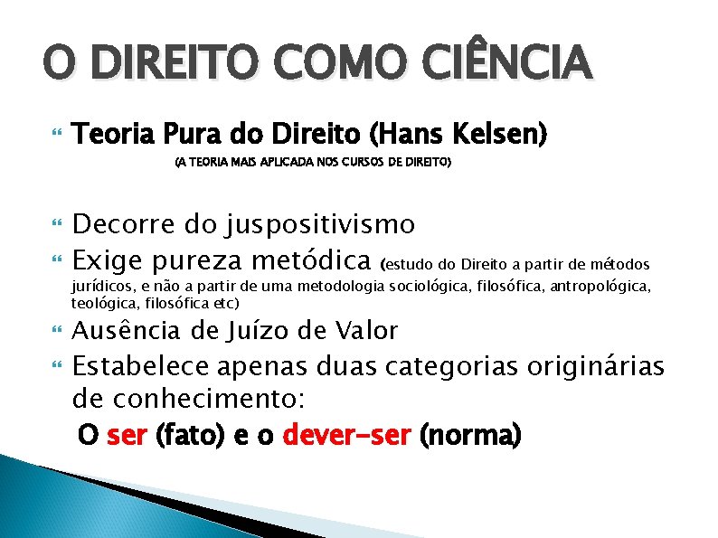 O DIREITO COMO CIÊNCIA Teoria Pura do Direito (Hans Kelsen) (A TEORIA MAIS APLICADA