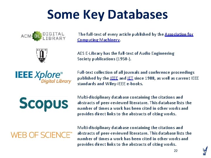 Some Key Databases The full-text of every article published by the Association for Computing