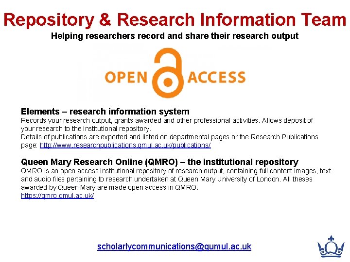 Repository & Research Information Team Helping researchers record and share their research output Elements