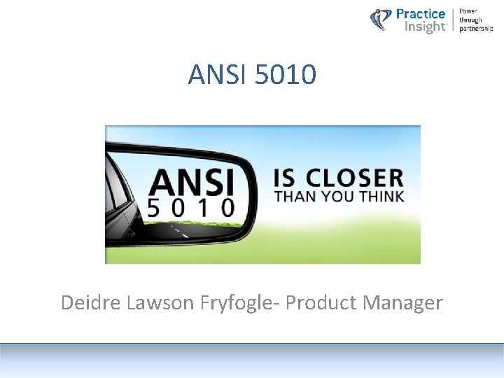 ANSI 5010 Deidre Lawson Fryfogle- Product Manager 