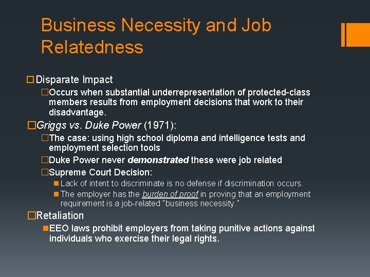 Business Necessity and Job Relatedness Disparate Impact �Occurs when substantial underrepresentation of protected-class members