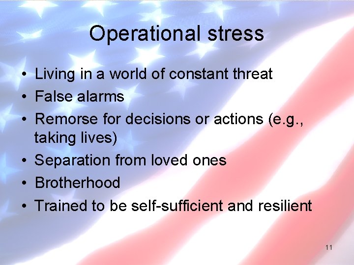 Operational stress • Living in a world of constant threat • False alarms •