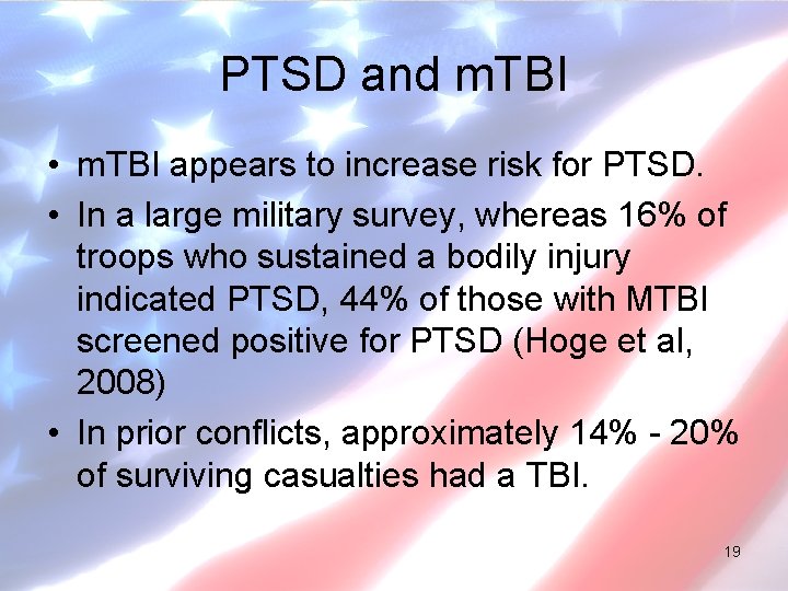 PTSD and m. TBI • m. TBI appears to increase risk for PTSD. •