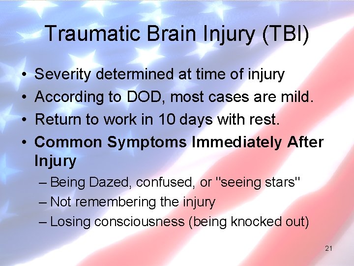 Traumatic Brain Injury (TBI) • • Severity determined at time of injury According to