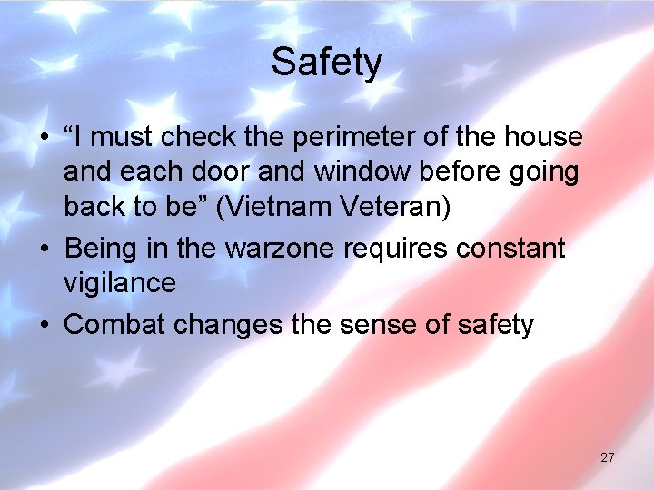 Safety • “I must check the perimeter of the house and each door and