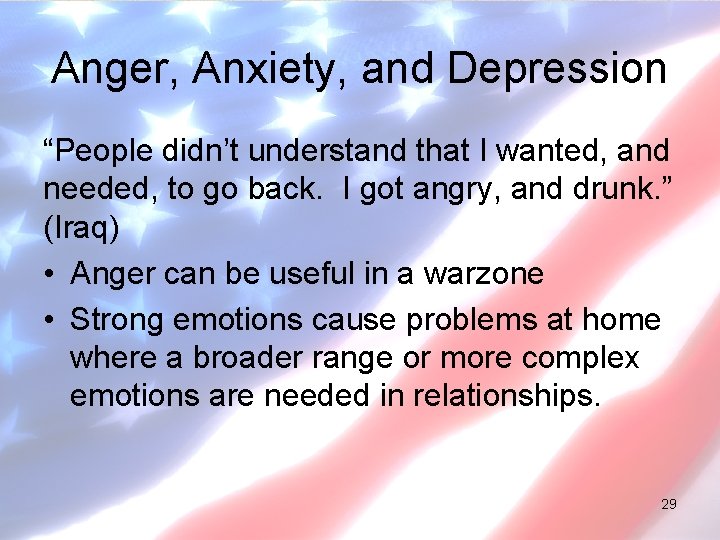 Anger, Anxiety, and Depression “People didn’t understand that I wanted, and needed, to go