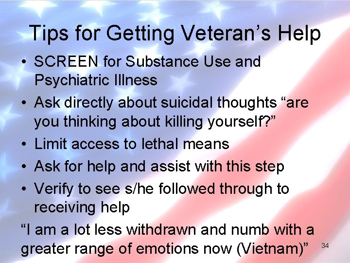Tips for Getting Veteran’s Help • SCREEN for Substance Use and Psychiatric Illness •
